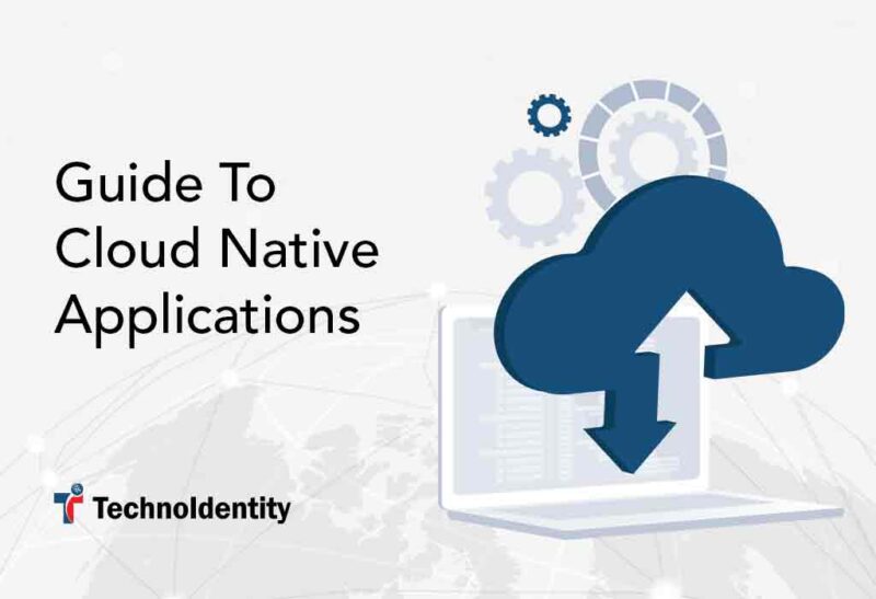 Guide To Cloud Native Applications - TechnoIdentity